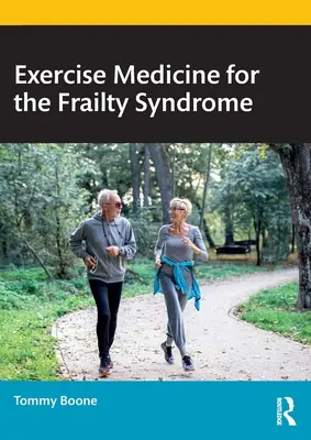 Gyakorlatgyógyászat a törékenységi szindróma esetén - Exercise Medicine for the Frailty Syndrome