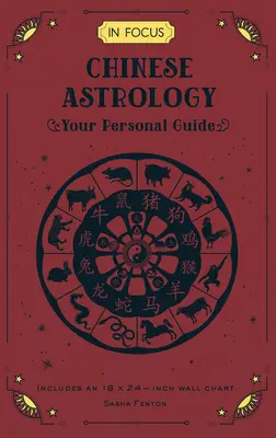 Fókuszban a kínai asztrológia: Az Ön személyes útmutatója 19. kötet - In Focus Chinese Astrology: Your Personal Guide Volume 19