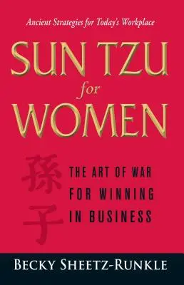 Sun Tzu nőknek: A háború művészete a győzelemért az üzleti életben - Sun Tzu for Women: The Art of War for Winning in Business