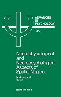 A térbeli elhanyagoltság neurofiziológiai és neuropszichológiai vonatkozásai - Neurophysiological & Neuropsychological Aspects of Spatial Neglect