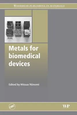 Fémek a biomedicinális eszközökhöz - Metals for Biomedical Devices
