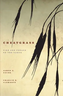 Cheatgrass: Tűz és takarmány a mezőn - Cheatgrass: Fire and Forage on the Range