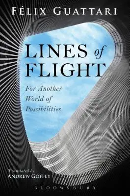 Lines of Flight: A lehetőségek egy másik világáért - Lines of Flight: For Another World of Possibilities