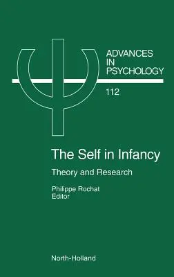 Az én a csecsemőkorban: Elmélet és kutatás 112. kötet - The Self in Infancy: Theory and Research Volume 112