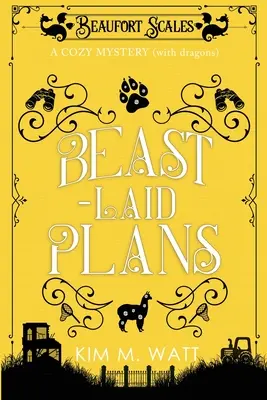 Beast-Laid Plans - a Cozy Mystery (sárkányokkal) - Beast-Laid Plans - a Cozy Mystery (with Dragons)