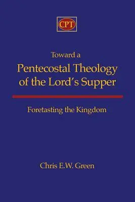 Az úrvacsora pünkösdi teológiája felé: Az ország előízlelése - Toward a Pentecostal Theology of the Lord's Supper: Foretasting the Kingdom