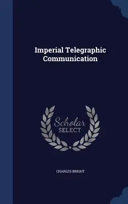 A birodalmi távírókommunikáció - Imperial Telegraphic Communication