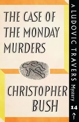 A hétfői gyilkosságok esete: Egy Ludovic Travers-rejtély - The Case of the Monday Murders: A Ludovic Travers Mystery