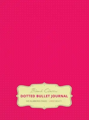 Nagy 8,5 x 11 Dotted Bullet Journal (Pink #17) Keménykötés - 245 számozott oldal - Large 8.5 x 11 Dotted Bullet Journal (Pink #17) Hardcover - 245 Numbered Pages