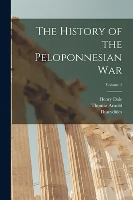 A peloponnészoszi háború története; 1. kötet - The History of the Peloponnesian War; Volume 1