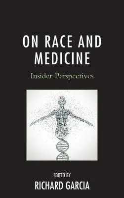 A faji hovatartozásról és az orvostudományról: Insider perspektívák - On Race and Medicine: Insider Perspectives