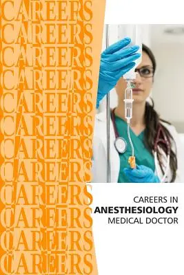 Karrier az aneszteziológiában: Orvos (MD) - Careers in Anesthesiology: Medical Doctor (MD)