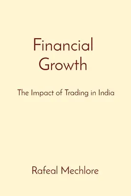 Pénzügyi növekedés: A kereskedelem hatása Indiában - Financial Growth: The Impact of Trading in India