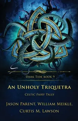 Egy szentségtelen triquetra: kelta tündérmesék - An Unholy Triquetra: Celtic Fairy Tales