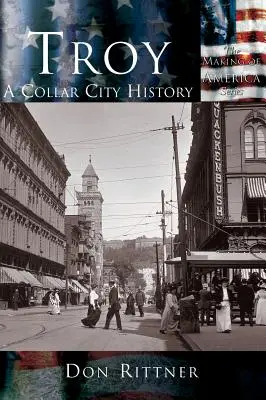 Troy: A Collar City History