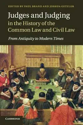 Bírák és bíráskodás a common law és a polgári jog történetében: Az ókortól az újkorig - Judges and Judging in the History of the Common Law and Civil Law: From Antiquity to Modern Times