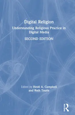 Digitális vallás: Vallási gyakorlat megértése a digitális médiában - Digital Religion: Understanding Religious Practice in Digital Media