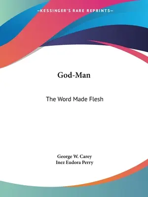 Isten-ember: A testté lett Ige - God-Man: The Word Made Flesh