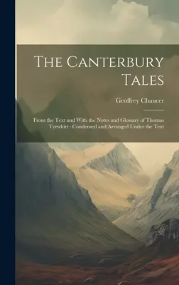 Canterburské povídky: Z textu a s poznámkami a slovníčkem Thomase Tyrwhitta: zhuštěné a uspořádané pod textem - The Canterbury Tales: From the Text and With the Notes and Glossary of Thomas Tyrwhitt: Condensed and Arranged Under the Text