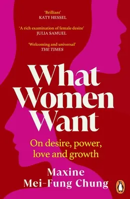 Amit a nők akarnak - Beszélgetések a vágyról, a hatalomról, a szerelemről és a növekedésről - What Women Want - Conversations on Desire, Power, Love and Growth