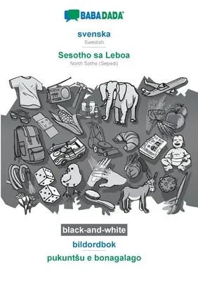 BABADADA fekete-fehér, svenska - Sesotho sa Leboa, bildordbok - pukuntsu e bonagalago: svéd - északi szotho (szepedi), vizuális szótár. - BABADADA black-and-white, svenska - Sesotho sa Leboa, bildordbok - pukuntsu e bonagalago: Swedish - North Sotho (Sepedi), visual dictionary