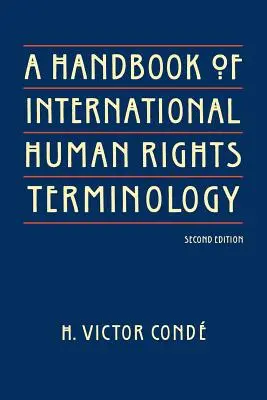 A nemzetközi emberi jogi terminológia kézikönyve - A Handbook of International Human Rights Terminology