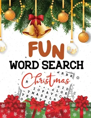 Szórakoztató szókereső karácsony: Okos, vicces rejtett szókeresők felnőtteknek, tiniknek, Scrooge rejtvénykönyv, Agytorna Activity Book, Agytorna Activity Book - Fun Word Search Christmas: Cleverly Funny Hidden Word Searches for Adults, Teens, Scrooge Puzzle Book, Your Brain Exercise Activity Book