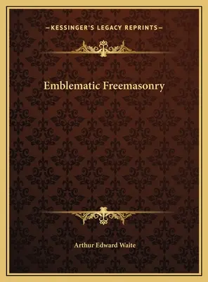 Emblematikus szabadkőművesség - Emblematic Freemasonry