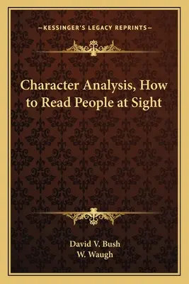 Karakterelemzés, Hogyan olvassuk az embereket ránézésre? - Character Analysis, How to Read People at Sight