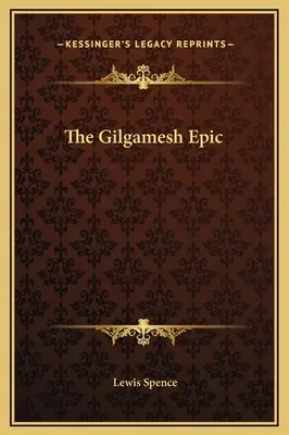 A Gilgames-eposz - The Gilgamesh Epic