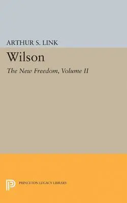 Wilson, II. kötet: Az új szabadság - Wilson, Volume II: The New Freedom