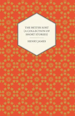 A jobb fajta (novellagyűjtemény) - The Better Sort (A Collection of Short Stories)