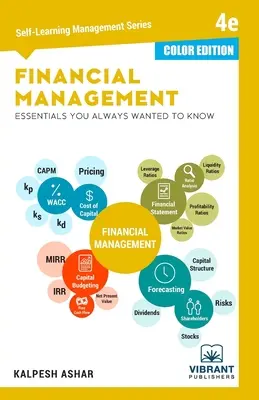 Pénzügyi menedzsment alapjai, amit mindig is tudni akartál: 4. kiadás (Önképző menedzsment sorozat) (SZÍNES EDÍCIÓ) - Financial Management Essentials You Always Wanted To Know: 4th Edition (Self-Learning Management Series) (COLOR EDITION)