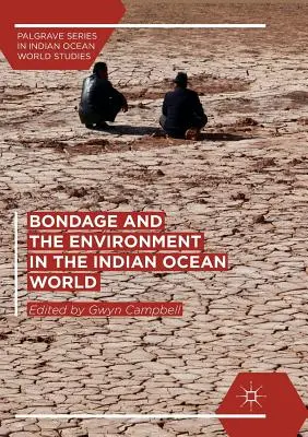 Rabszolgaság és környezet az indiai-óceáni világban - Bondage and the Environment in the Indian Ocean World