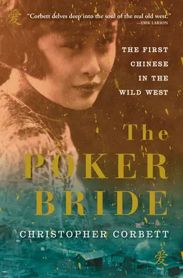 A póker menyasszonya: Az első kínai a vadnyugaton - The Poker Bride: The First Chinese in the Wild West