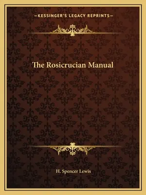 A rózsakeresztes kézikönyv - The Rosicrucian Manual