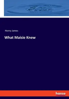 Co věděla Maisie - What Maisie Knew