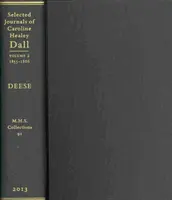 Caroline Healey Dall válogatott naplói: Volume 2 - Selected Journals of Caroline Healey Dall: Volume 2