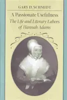 Szenvedélyes hasznosság: Hannah Adams élete és irodalmi munkássága - A Passionate Usefulness: The Life and Literary Labors of Hannah Adams