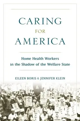 Péče o Ameriku: pracovníci domácí zdravotní péče ve stínu sociálního státu - Caring for America: Home Health Workers in the Shadow of the Welfare State