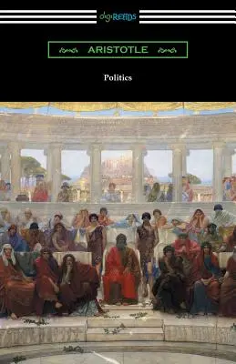 Politika (Fordította Benjamin Jowett) - Politics (Translated by Benjamin Jowett)