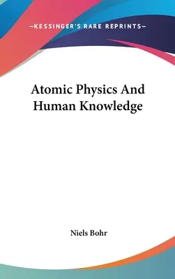 Atomfizika és emberi tudás - Atomic Physics And Human Knowledge