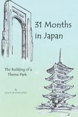 31 hónap Japánban: Egy vidámpark építése - 31 Months in Japan: The Building of a Theme Park