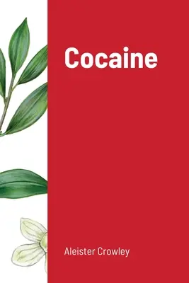 Kokain: Az abszint, a zöld istennő című esszét is tartalmazza. - Cocaine: Includes the essay Absinthe the Green Goddess