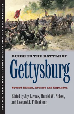 Útikalauz a gettysburgi csatához: Második kiadás, átdolgozott és bővített kiadás - Guide to the Battle of Gettysburg: Second Edition, Revised and Expanded