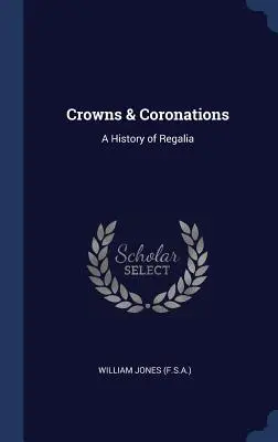 Koronák és koronázások: A Regalia története - Crowns & Coronations: A History of Regalia