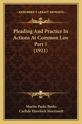 Pleading and Practice In Actions At Common Law 1. rész (1921) - Pleading And Practice In Actions At Common Law Part 1 (1921)