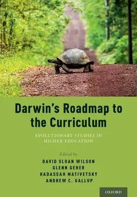 Darwin útiterve a tantervhez: Evolúciós tanulmányok a felsőoktatásban - Darwin's Roadmap to the Curriculum: Evolutionary Studies in Higher Education