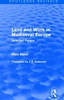 Föld és munka a középkori Európában (Routledge Revivals) - Válogatott tanulmányok - Land and Work in Mediaeval Europe (Routledge Revivals) - Selected Papers