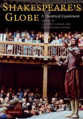 Shakespeare's Globe: Egy színházi kísérlet - Shakespeare's Globe: A Theatrical Experiment